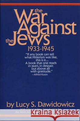 The War Against the Jews: 1933-1945 Lucy Dawidowicz 9780553345322