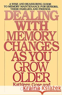 Dealing with Memory Changes as You Grow Older Kathleen Brittain Gose Gloria Hammerman Levi 9780553345971 Bantam Books