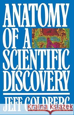 Anatomy of a Scientific Discovery Jeff Goldberg 9780553346312 Bantam Books