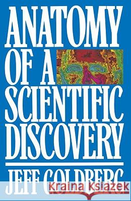 Anatomy of a Scientific Discovery Jeff Goldberg 9780553346312