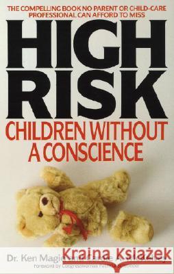 High Risk: Children Without a Conscience Ken Magid Carole A. McKelvey Patricia Schroeder 9780553346671 Bantam Books
