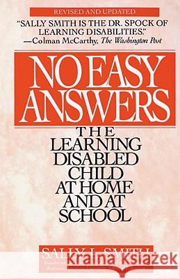 No Easy Answer: The Learning Disabled Child at Home and at School Smith, Sally 9780553354508