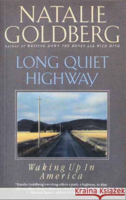 Long Quiet Highway: Waking Up in America Goldberg, Natalie 9780553373158 Bantam Books