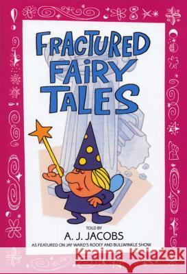 Fractured Fairy Tales A.J. Jacobs 9780553373738 Bantam Doubleday Dell Publishing Group Inc