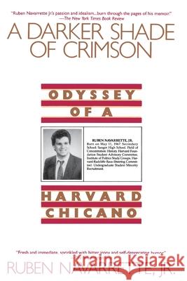 Darker Shade of Crimson: Odyssey of a Harvard Chicano Ruben, Jr. Navarrette 9780553374278 Bantam Books