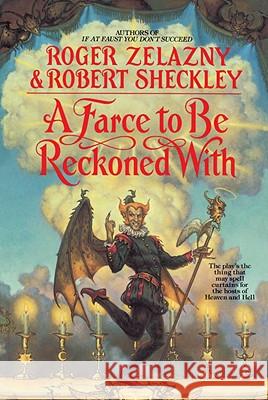 A Farce to Be Reckoned with Roger Zelazny Robert Sheckley 9780553374421 Spectra Books