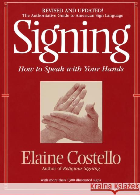 Signing: How to Speak with Your Hands Elaine Costello Lois A. Lehman 9780553375398 Bantam Books
