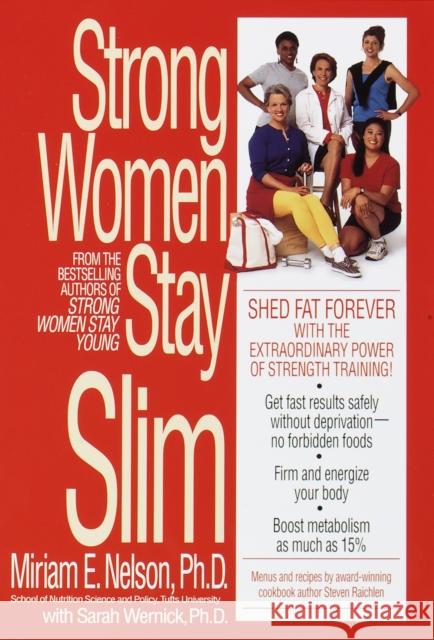 Strong Women Stay Slim Miriam E. Nelson Wendy Wray Sarah Wernick 9780553379457
