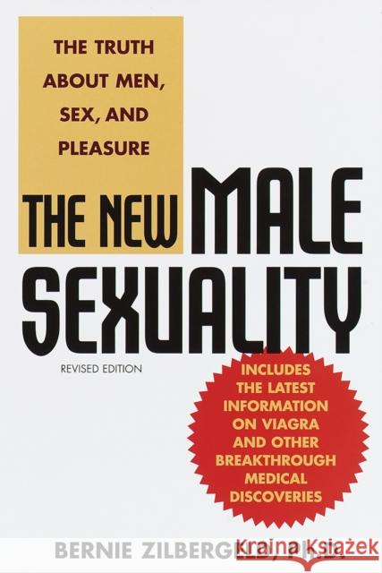 The New Male Sexuality: The Truth About Men, Sex, and Pleasure Bernie Zilbergeld 9780553380422