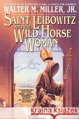 Saint Leibowitz and the Wild Horse Woman Walter M. Miller 9780553380798