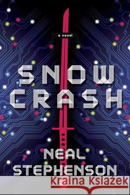 Snow Crash Stephenson, Neal 9780553380958 Spectra Books