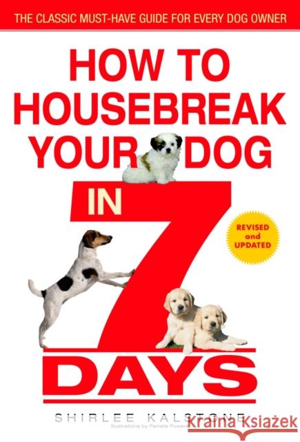 How to Housebreak Your Dog in 7 Days (Revised) Shirlee Kalstone 9780553382891 Bantam Books