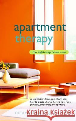 Apartment Therapy: The Eight-Step Home Cure Maxwell Gillingham-Ryan 9780553383126 Bantam Books