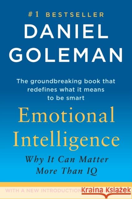 Emotional Intelligence: Why It Can Matter More Than IQ Goleman, Daniel 9780553383713 Bantam Books