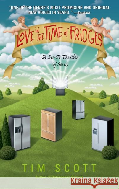 Love in the Time of Fridges Tim Scott 9780553384413 Spectra Books