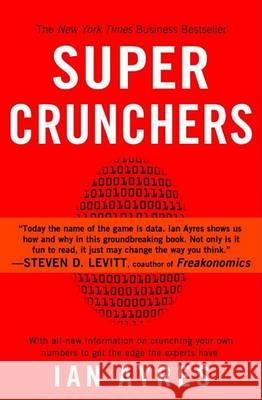 Super Crunchers: Why Thinking-By-Numbers Is the New Way to Be Smart Ian Ayres 9780553384734 Bantam