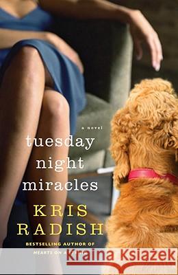 Tuesday Night Miracles Kris Radish 9780553384765 Bantam