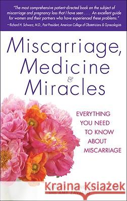 Miscarriage, Medicine & Miracles: Everything You Need to Know about Miscarriage Bruce Young Amy Zavatto 9780553384857 Bantam