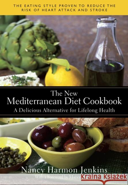 The New Mediterranean Diet Cookbook: A Delicious Alternative for Lifelong Health Nancy Harmon Jenkins Marion Nestle Marion Nestle 9780553385090 Bantam