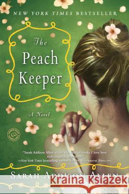 The Peach Keeper Sarah Addison Allen 9780553385601 Bantam