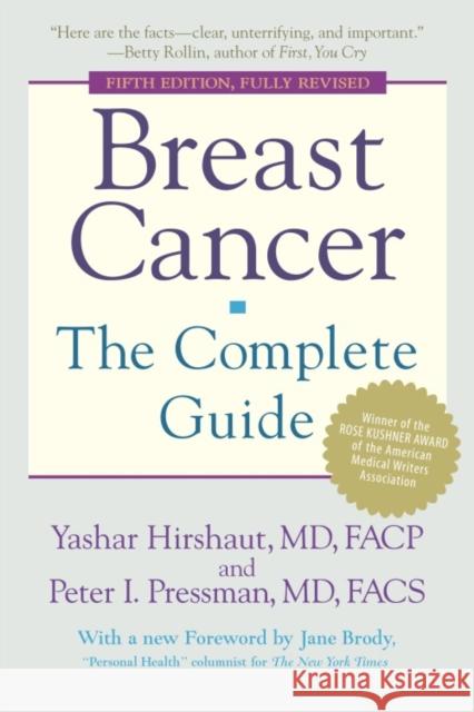 Breast Cancer: The Complete Guide Hirshaut, Yashar 9780553385915 Bantam