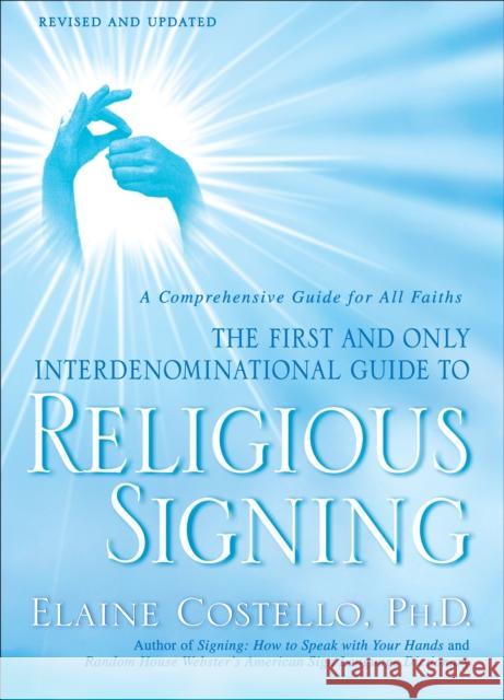 Religious Signing: A Comprehensive Guide for All Faiths Costello, Elaine 9780553386196 Bantam Books