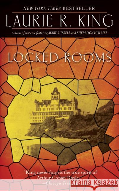 Locked Rooms: A Novel of Suspense Featuring Mary Russell and Sherlock Holmes Laurie R. King 9780553386387 Bantam
