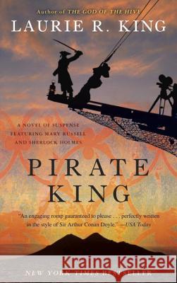 Pirate King: A Novel of Suspense Featuring Mary Russell and Sherlock Holmes Laurie R. King 9780553386752