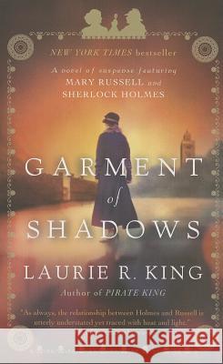 Garment of Shadows: A Novel of Suspense Featuring Mary Russell and Sherlock Holmes Laurie R. King 9780553386769 Bantam
