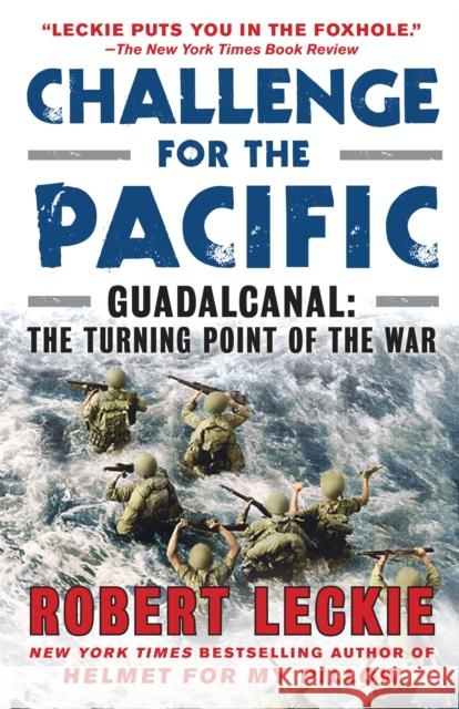 Challenge for the Pacific: Guadalcanal: The Turning Point of the War Robert Leckie 9780553386912 Bantam