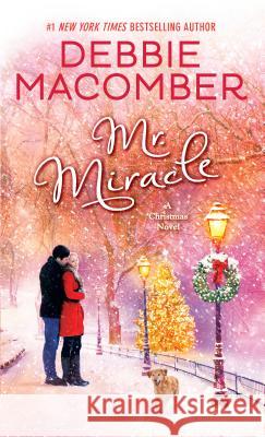 Mr. Miracle: A Christmas Novel Debbie Macomber 9780553391664 Ballantine Books