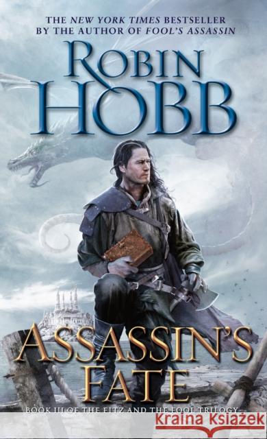 Assassin's Fate: Book III of the Fitz and the Fool trilogy Robin Hobb 9780553392968