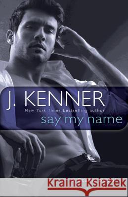 Say My Name: A Stark Novel Julie Kenner 9780553395198