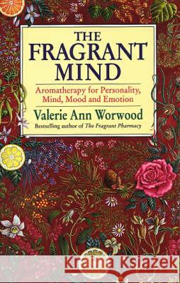 The Fragrant Mind Valerie Ann Worwood 9780553407990 
