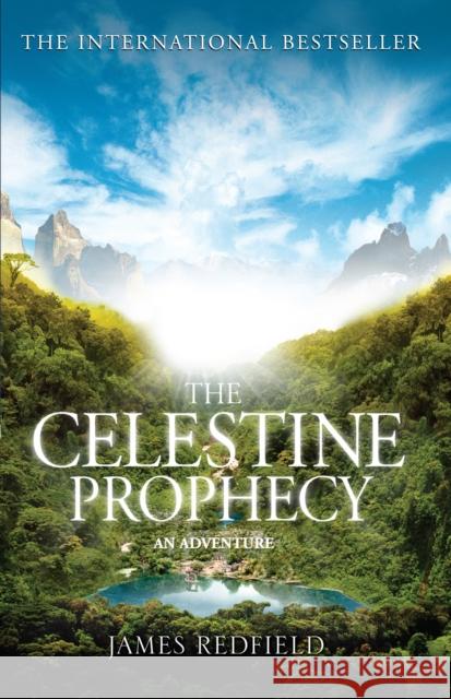 The Celestine Prophecy: how to refresh your approach to tomorrow with a new understanding, energy and optimism James Redfield 9780553409024