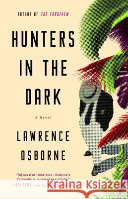 Hunters in the Dark Lawrence Osborne 9780553447361 Hogarth