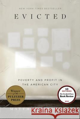 Evicted: Poverty and Profit in the American City Matthew Desmond 9780553447439 Crown Publishing Group (NY)