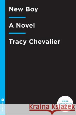 New Boy: William Shakespeare's Othello Retold: A Novel Tracy Chevalier 9780553447651 Hogarth Press