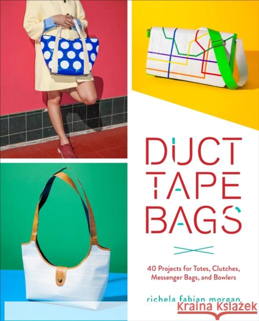 Duct Tape Bags R Morgan 9780553448320 Random House USA Inc