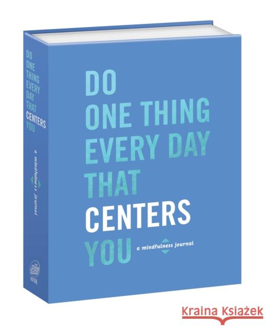 Do One Thing Every Day That Centers You: A Mindfulness Journal Robie Rogge Dian G. Smith 9780553459708 Clarkson Potter Publishers