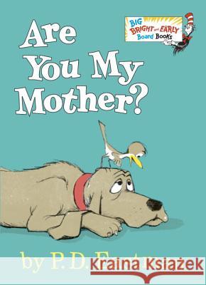 Are You My Mother? P. D. Eastman 9780553496802 Random House Books for Young Readers