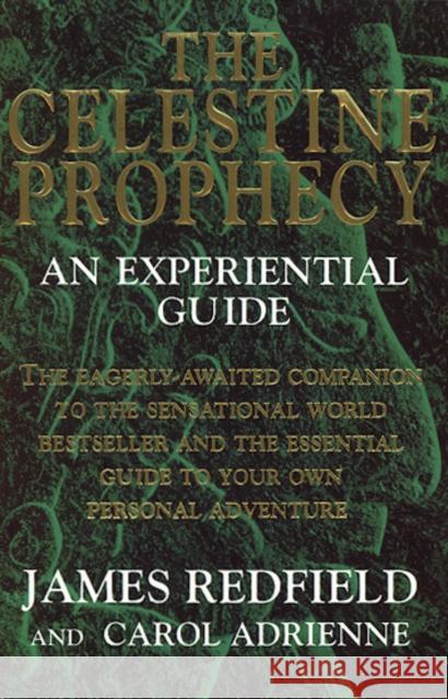 The Celestine Prophecy: An Experiential Guide James Redfield 9780553503708
