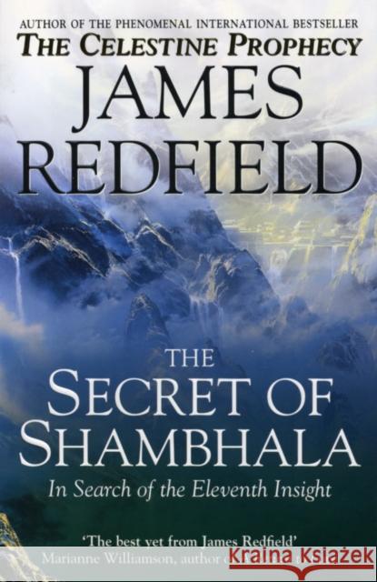 The Secret Of Shambhala: In Search Of The Eleventh Insight James Redfield 9780553506389
