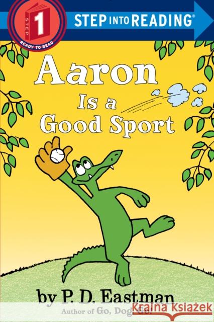 Aaron Is a Good Sport P. D. Eastman 9780553508420 Random House Books for Young Readers