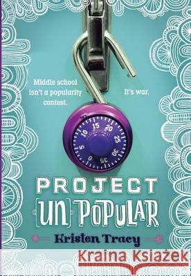 Project (Un)Popular Book #1 Kristen Tracy 9780553510515