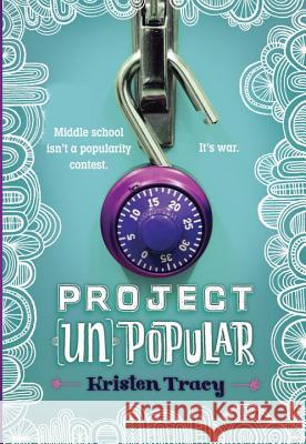 Project (Un)Popular Book #1 Kristen Tracy 9780553510515 Yearling Books