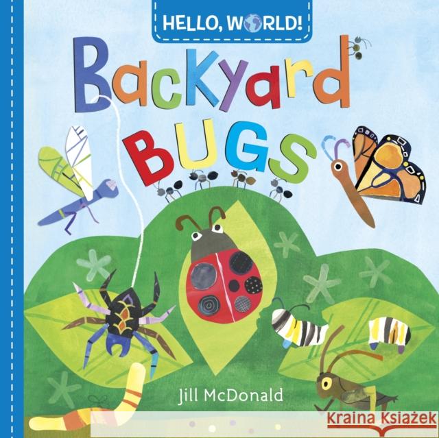 Hello, World! Backyard Bugs Jill McDonald 9780553521054 Doubleday Books for Young Readers