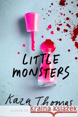 Little Monsters Kara Thomas 9780553521528 Ember