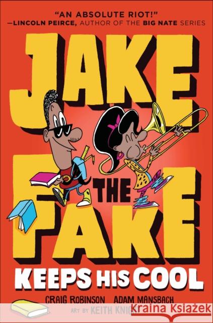 Jake the Fake Keeps His Cool Craig Robinson Adam Mansbach Keith Knight 9780553523591 Crown Books for Young Readers