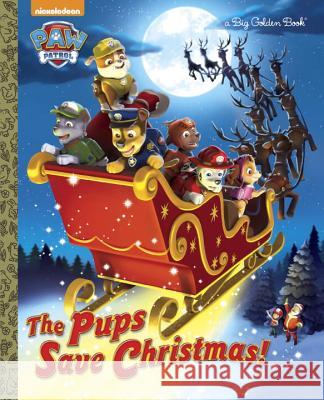 The Pups Save Christmas! (Paw Patrol) Golden Books                             Harry Moore 9780553523911 Golden Books